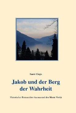 Jakob und der Berg der Wahrheit von Girgis,  Samir