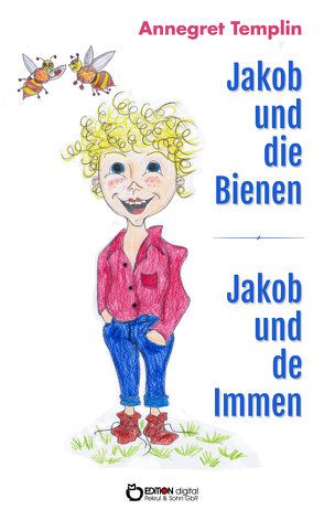 Jakob und die Bienen von Peters,  Dominik, Templin,  Annegret