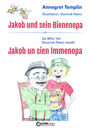 Jakob und sein Bienenopa von Peters,  Dominik, Templin,  Annegret