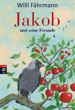 Jakob und seine Freunde von Chudzinski,  Daniela, Faehrmann,  Willi