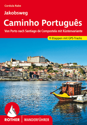 Jakobsweg – Caminho Português von Rabe,  Cordula