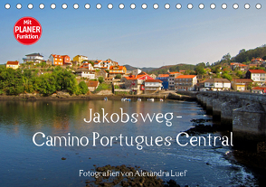 Jakobsweg – Camino Portugues Central (Tischkalender 2021 DIN A5 quer) von Luef,  Alexandra