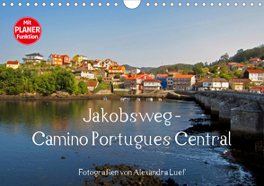 Jakobsweg – Camino Portugues Central (Wandkalender 2021 DIN A4 quer) von Luef,  Alexandra