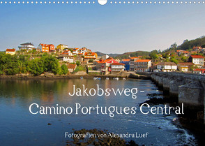 Jakobsweg – Camino Portugues Central (Wandkalender 2022 DIN A3 quer) von Luef,  Alexandra