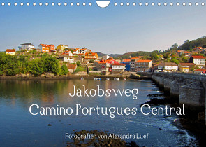 Jakobsweg – Camino Portugues Central (Wandkalender 2022 DIN A4 quer) von Luef,  Alexandra