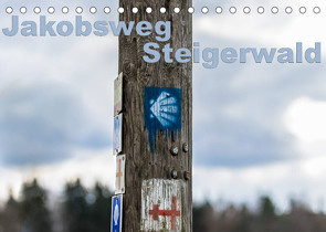 Jakobsweg Steigerwald (Tischkalender 2023 DIN A5 quer) von Will,  Hans