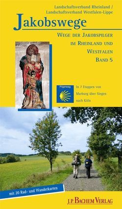 Jakobswege / Wege der Jakobspilger in Rheinland und Westfalen, Band 5 von Heusch-Altenstein,  Annette, Kühn,  Christoph