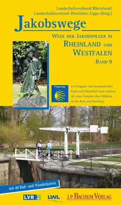 Wege der Jakobspilger in Rheinland und Westfalen, Band 9 von Heusch-Altenstein,  Annette, Kühn,  Christoph