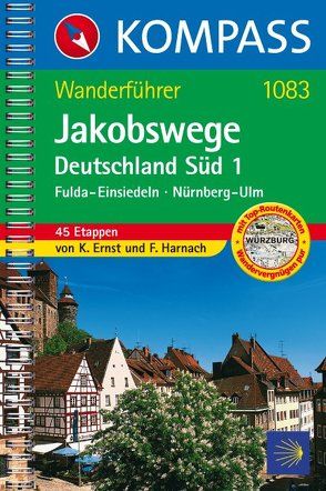 KOMPASS Wanderführer Jakobswege Deutschland Süd 1 von Ernst,  Klaus, Harnach,  Falco