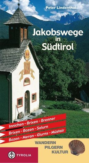 Jakobswege in Südtirol von Lindenthal,  Peter