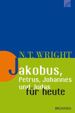 Jakobus, Petrus, Johannes und Judas für heute von Wright,  Nicholas Thomas