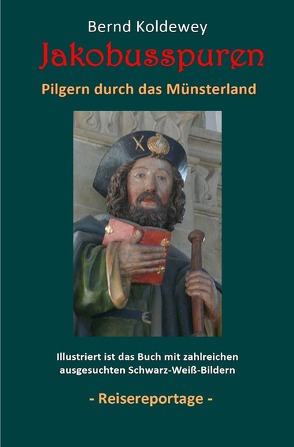 Jakobusspuren – Pilgern durch das Münsterland von Koldewey,  Bernd