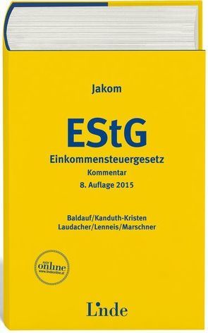 Jakom Einkommensteuergesetz 2015 von Baldauf,  Anton, Kanduth-Kristen,  Sabine, Laudacher,  Marco, Lenneis,  Christian, Marschner,  Ernst