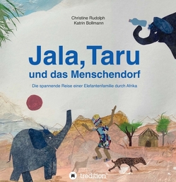 Jala,Taru und das Menschendorf von Bollmann,  Katrin, Rudolph,  Christine