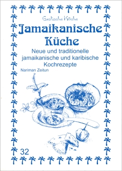 Jamaikanische Küche von Asfahani,  M Nader, Asfahani,  Nader, Iwanov,  Nicole, Zeitun,  Nariman