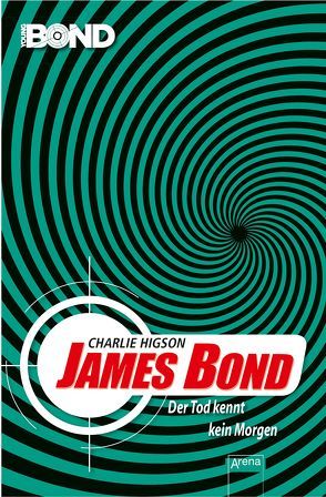 James Bond. Der Tod kennt kein Morgen von Higson,  Charlie, Schröer,  Silvia