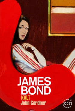 James Bond: KALT von Gardner,  John, Neubert,  Johannes