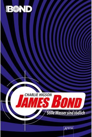 James Bond. Stille Wasser sind tödlich von Higson,  Charlie, Koob-Pawis,  Petra