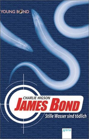 James Bond – Stille Wasser sind tödlich von Higson,  Charlie, Koob-Pawis,  Petra