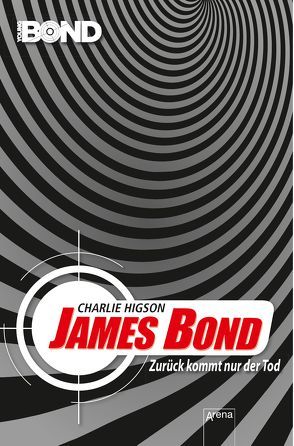 James Bond. Zurück kommt nur der Tod von Higson,  Charlie, Koob-Pawis,  Petra