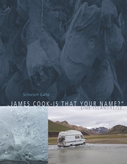 James Cook – is that your name? von Galfé,  Schorsch