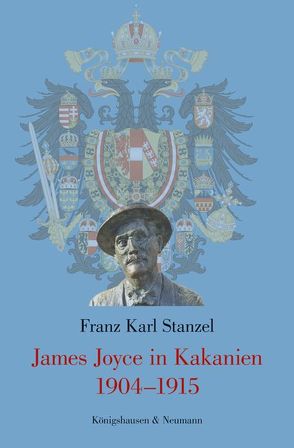 James Joyce in Kakanien 1904–1915 von Stanzel,  Franz Karl