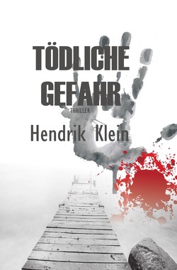 James Kolbeck / Tödliche Gefahr von Klein,  Hendrik