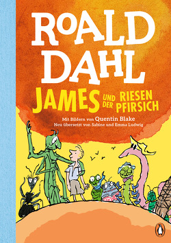 James und der Riesenpfirsich von Blake,  Quentin, Dahl,  Roald, Ludwig,  Emma, Ludwig,  Sabine