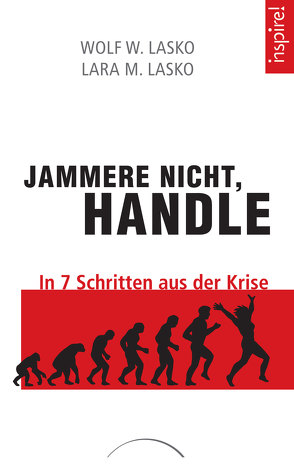 Jammere nicht, handle von Lasko,  Lara M., Lasko,  Wolf W.