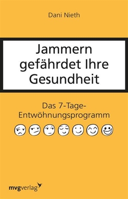 Jammern gefährdet Ihre Gesundheit von Nieth,  Dani