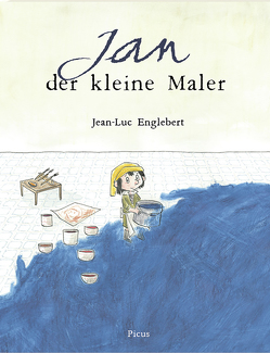 Jan der kleine Maler von Englebert,  Jean-Luc, Potyka,  Alexander