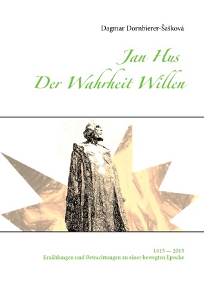 Jan Hus – Der Wahrheit Willen von Dornbierer-Šašková,  Dagmar