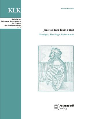 Jan Hus (um 1372–1415) von Machilek,  Franz