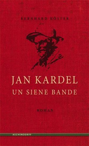 Jan Kardel un siene Bande von Köster,  Bernhard