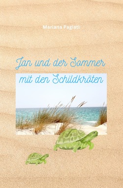 Jan und der Sommer mit den Schildkröten von Pagiati,  Mariana