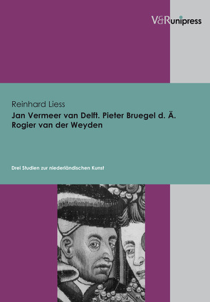 Jan Vermeer van Delft, Pieter Bruegel d. Ä., Rogier van der Weyden von Liess,  Reinhard