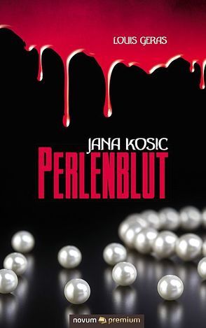 Jana Kosic – Perlenblut von Geras,  Louis