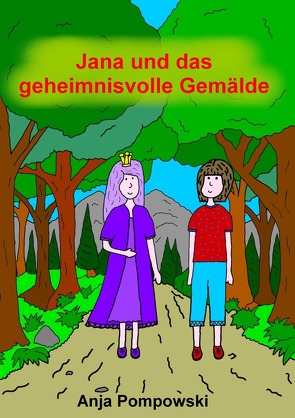 Jana und das geheimnisvolle Gemälde von Pompowski,  Anja