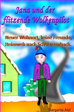 Jana und der flitzende Wolkenpilot von Atzl,  Margarita, Noll,  Heike