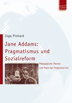 Jane Addams: Pragmatismus und Sozialreform von Pinhard,  Inga