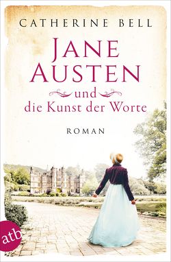 Jane Austen und die Kunst der Worte von Bell,  Catherine