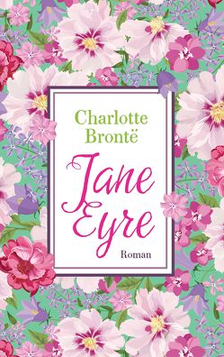 Jane Eyre von Bettinger,  Elfi, Brontë,  Charlotte, Ott,  Andrea