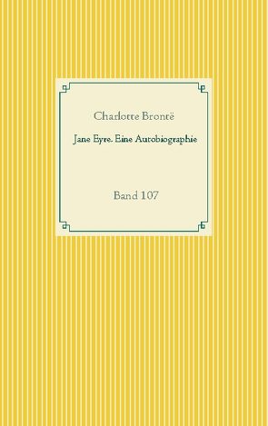 Jane Eyre. Eine Autobiographie von Brontë,  Charlotte