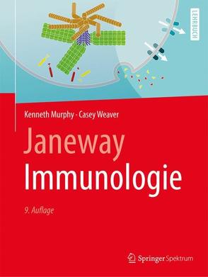 Janeway Immunologie von Murphy,  Kenneth, Seidler,  Lothar, Weaver,  Casey