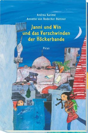 Janni und Win und das Verschwinden der Höckerbande von Karimé,  Andrea, von Bodecker-Büttner,  Annette