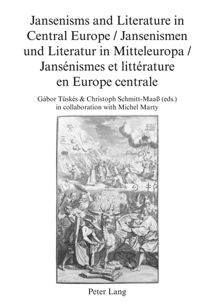 Jansenisms and Literature in Central Europe / Jansenismen und Literatur in Mitteleuropa / Jansénismes et littérature en Europe centrale von Tüskés,  Gabor