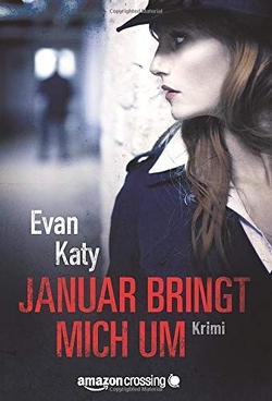 Januar bringt mich um von Katy,  Evan, Könemann-Yarnell,  Ingrid