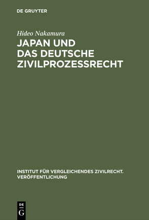 Japan und das deutsche Zivilprozessrecht von Nakamura,  Hideo