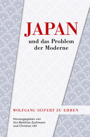 Japan und das Problem der Moderne von Uhl,  Christian, Zachmann,  Urs M.