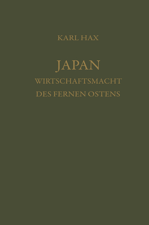 Japan, Wirtschaftsmacht des fernen Ostens von Hax,  Karl